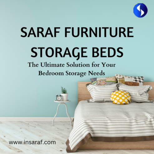 Saraf Furniture Beds – The Ultimate Solution for Your Bedroo